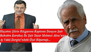ŞAİR BAHAETTİN KARAKOÇ İLE RÖPORTAJ