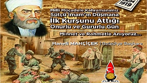 MİLLİ MÜCADELENİN İLK KURŞUNU KAHRAMAN ŞEHRİMİZDEN