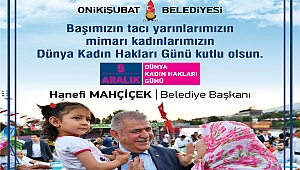 MAHÇİÇEK “KADINLARIMIZ TOPLUMUN TEMEL TAŞLARIDIR”