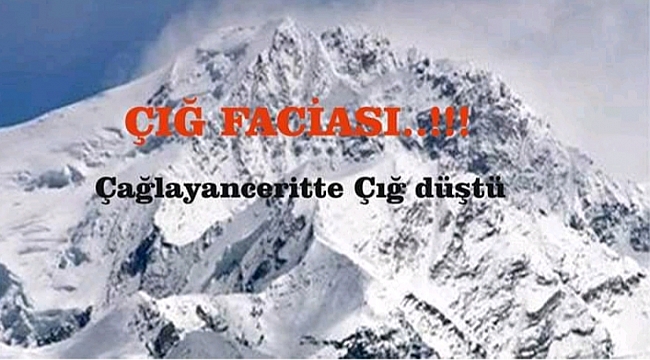 Çağlayancerit kekilicek mevkiinde çığ felaketi