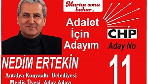 SEVİLEN HEMŞEHRİMİZ NEDİM ERTEKİN KONYAALTI BELEİYE MECLİS ÜYELİĞİNE A.ADAYI OLDU