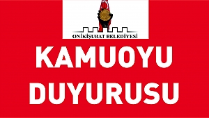 ONİKİŞUBAT BELEDİYESİNDEN KAMUOYUNA DUYURU...