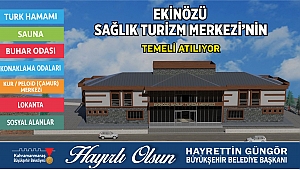 SAĞLIK TURİZM TESİSİ’NİN TEMELİ ATILIYOR
