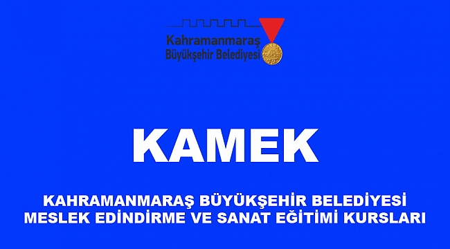 KAMEK KURSLARINA ARA VERİLDİ