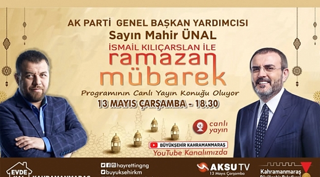 RAMAZAN MÜBAREK'İN KONUĞU MAHİR ÜNAL OLACAK