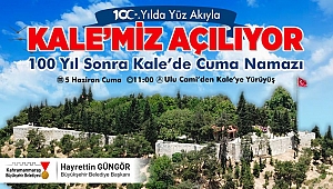 100 YIL SONRA TARİHİ MARAŞ KALESİ’NDE CUMA NAMAZI