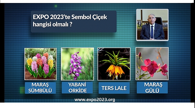 BAŞKAN MAHÇİÇEK, VATANDAŞLARıN OYLARıYLA EXPO 2023 SEMBOL ÇİÇEĞİNİ BELIRLIYORBELİRLİYOR