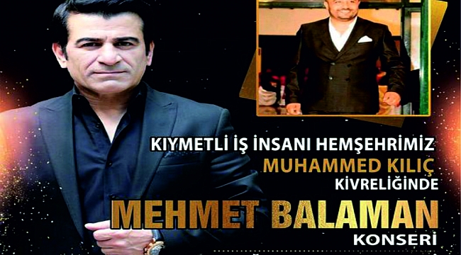 GÖNÜL VE İŞ İNSANI ZAFER GÜLÜN OĞLUNUN SÜNNET DÜĞÜNÜNDE MEHMET BALAMAN SAHNE ALACAK