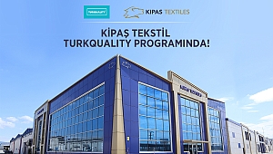 KİPAŞ TEKSTİL TURQUALITY® DESTEK PROGRAMINDA