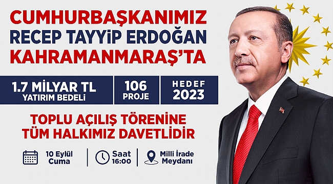 CUMHURBAŞKANI ERDOĞAN KAHRAMANMARAŞ’A GELİYOR