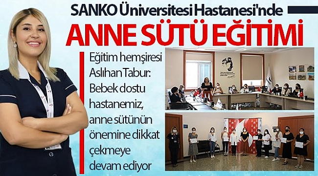 SANKO ÜNİVERSİTESİ HASTANESİ'NDE ANNE SÜTÜ EĞİTİMİ