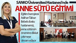 SANKO ÜNİVERSİTESİ HASTANESİ'NDE ANNE SÜTÜ EĞİTİMİ