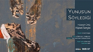 Yunus’un Söylediği” Sergisi Sanatseverlerle Buluşacak