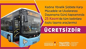 Toplu Taşıma Araçları Tüm Kadınlara Ücretsiz!