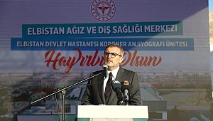 Elbistan Devlet Hastanesi Kalp Merkezi’nin açılışı,