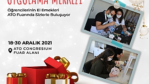 GÖLBAŞI BELEDİYESİ UYUM ÖĞRENCİLERİ EL EMEĞİ GÖZ NURU ÜRÜNLERİNİ ATO FUARI’NDA SERGİLEYECEK