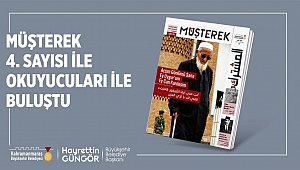 MÜŞTEREK DERGİSİ’NİN YENİ SAYISI ÇIKTI