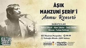 ÂŞIK MAHZUNİ ŞERİF UNUTULMAZ ESERLERİYLE TÜRKOĞLU’NDA ANILACAK