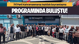 İYİ PARTİ K.MARAŞ TEŞKİLATI BAYRAMLAŞMA PROGRAMINDA BULUŞTU
