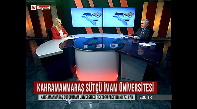 Rektör Can, Kayseri TV’de KSÜ ve Kahramanmaraş’ı Anlattı
