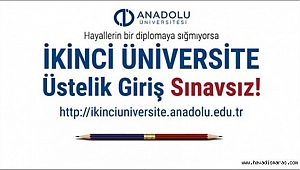GİRİŞ SINAVSIZ İKİNCİ ÜNİVERSİTE KAYITLARI DEVAM EDİYOR