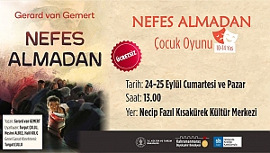 “Nefes Almadan” Perdelerini Çocuklar İçin Açacak