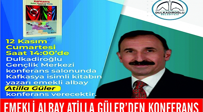 USTA YAZAR EMEKLİ ALBAY ATİLLA GÜLER'DEN KONFERANS...