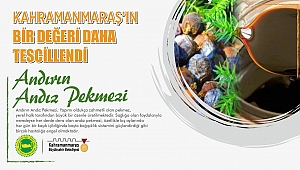 Kahramanmaraş’ın Bir Değeri Daha Tescillendi!