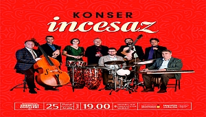 Şiir ve Edebiyat Günleri’nde İncesaz Sahne Alacak