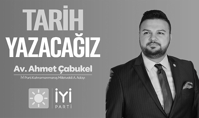 Ahmet Çabukel İYİ Parti’den Milletvekili Aday Adayı