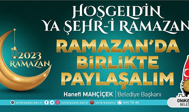 BAŞKAN MAHÇİÇEK; RAMAZAN’DA BİRLİKTE PAYLAŞALIM