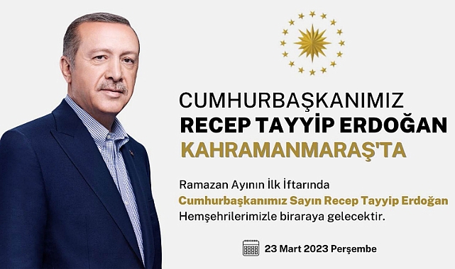 Cumhurbaşkanı Erdoğan, Ramazan’ın İlk Günü Kahramanmaraş’ta