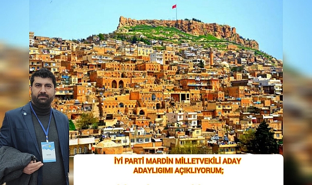 İYİ PARTİ MARDİN MİLLETVEKİ'Lİ ADAY ADAYLIGINI AÇIKLIYOR