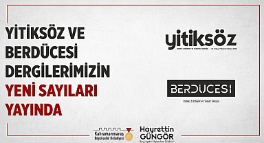 Yitiksöz ve Berdücesi’nin Yeni Sayıları Okurlarla Buluştu!