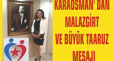 KARAOSMAN' dan Malazgirt ve Büyük Taaruz Mesajı