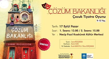 ‘Çözüm Bakanlığı’ Tiyatrosu Çocuklar İçin Perdelerini Açacak