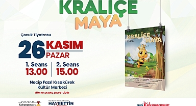 ‘Kraliçe Maya’ Minikler İçin Sahnelenecek