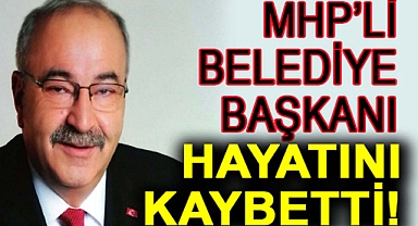MHP'li Belediye Başkanından Acı Haber!