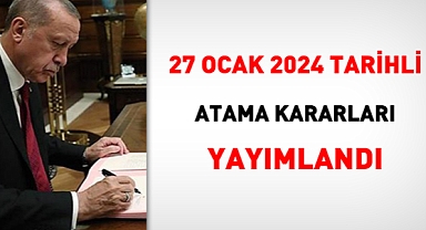 27 Ocak 2024 Tarihli Atama Kararı Yayımlandı