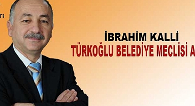 Tecrübeli Teknik İnsan İbrahim Kalli Türkoğlu Meclis Üyesi A.Adayı Oldu
