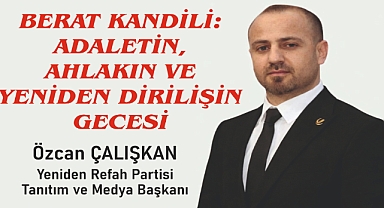 Berat Kandili: Adaletin, Ahlakın ve Yeniden Dirilişin Gecesi