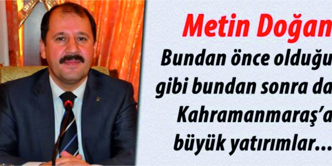 Doğandan Başbakan Davutoğlunun Kahramanmaraş ziyareti açıklaması