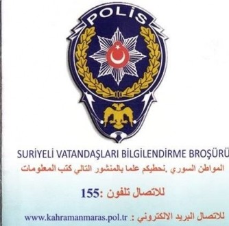KAHRAMANMARAŞ EMNİYETİNDEN SURİYELİ VATANDAŞLARA YÖNELİK BİLGİLENDİRME BROŞÜRLERİ.