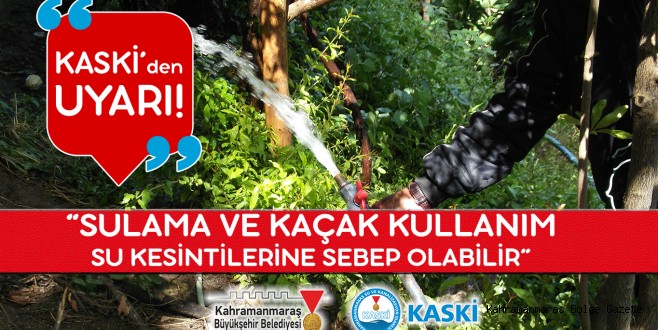 SULAMA VE KAÇAK KULLANIMSU KESİNTİLERİNE SEBEP OLABİLİR