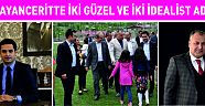 ÇAĞLAYANCERİTTE İKİ GÜZEL VE İKİ İDEALİST ADAM…