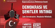DEMOKRASİ VE ŞEHİTLER MİTİNGİNE DAVET