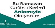 En Anlamlı Kampanya“Bu Ramazan Kur’an-ı Kerim’i Anlamıyla Okuyorum”
