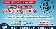 KASKİ UYARDI''YAPILANDIRMA 2. TAKSİT ÖDEMEDE SON GÜN; 2 EKİM''