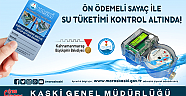ÖN ÖDEMELİ SAYAÇ İLE SU TÜKETİMİ KONTROL ALTINDA