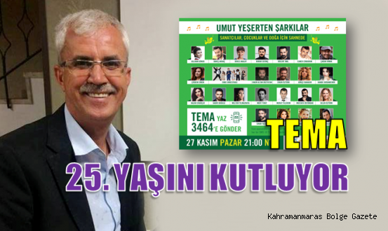 TEMA 25 YILDIR UMUT YEŞERTİYOR
